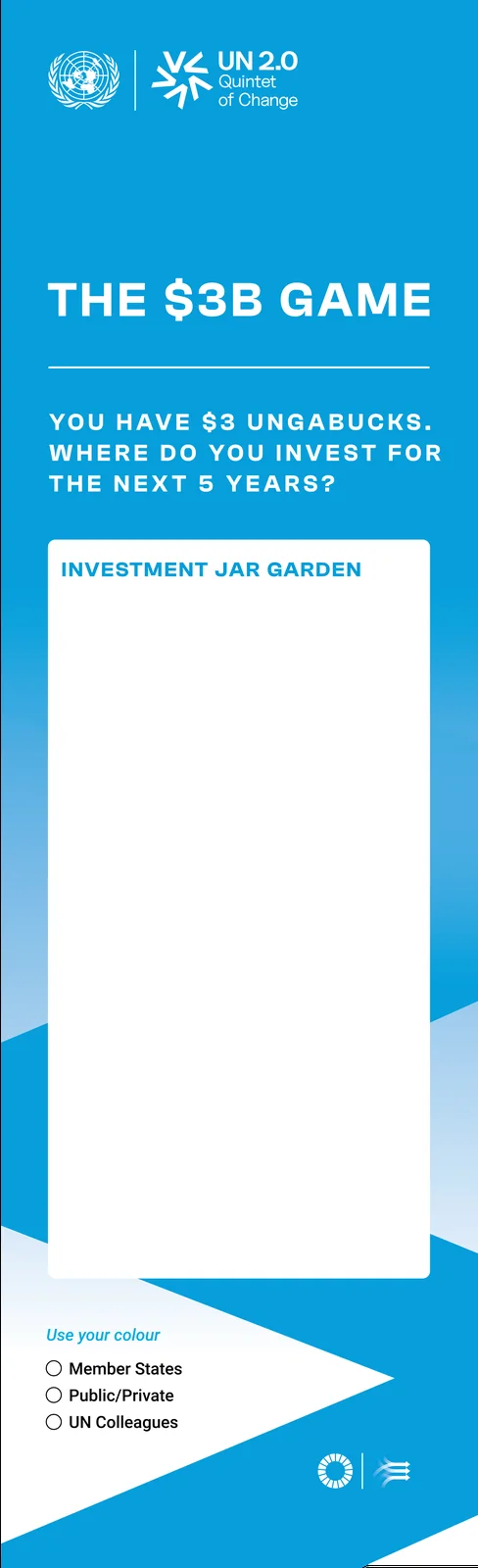 The $3B Game banner: you have 3 UNGAbucks, where do you invest for the next 5 years? An empty investment jar garden for visitors to fill